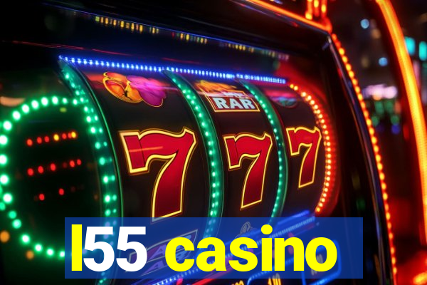 l55 casino